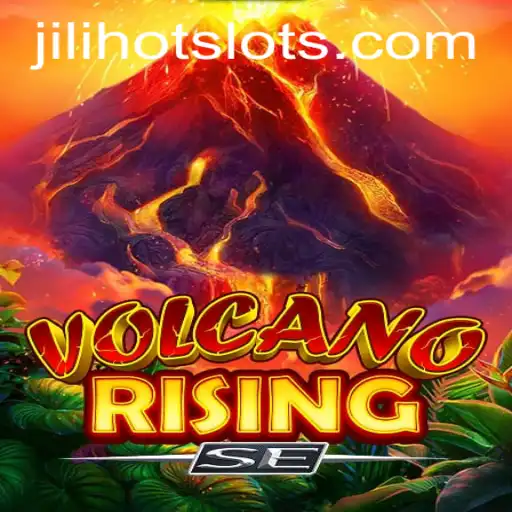 Discovering the Adventure of VolcanoRisingSE: A Thrilling Journey with JILIHOT
